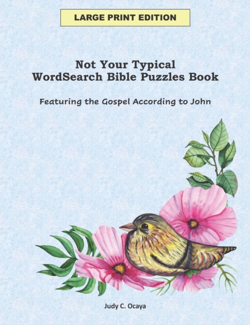 Not Your Typical WordSearch Bible Puzzles Book : Featuring the Gospel According to John, Paperback Book