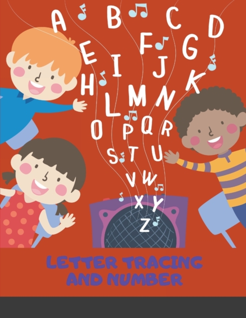Letter Tracing and Number : Book for Preschoolers Letter Tracing Book, Practice For Kids, Ages 3-12, Alphabet Writing Practice, Paperback / softback Book