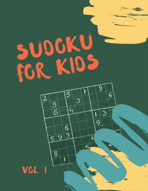 Sudoku for kids : Sudoku for Kids 125 Sudoku Puzzles for Kids 8 to 12 with Solutions - Large Print Book, Paperback / softback Book
