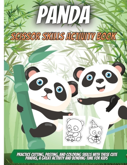 Panda Scissor Skills Activity Book : Practice Cutting, Pasting, and Coloring Skills with These Cute Pandas, A Great Activity and Bonding Time For Kids, Paperback / softback Book