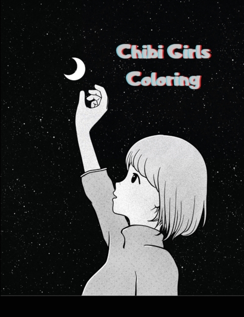Chibi Girls Coloring : Kawaii Japanese Manga Drawings And Cute Anime Characters Coloring Page For Kids And Adults, Paperback / softback Book