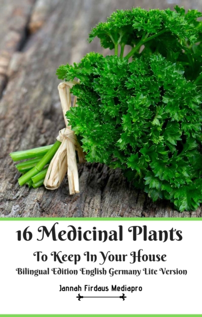 16 Medicinal Plants to Keep In Your House Bilingual Edition English Germany Lite Version, EPUB eBook