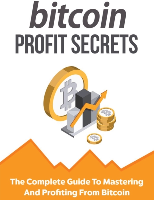 Bitcoin Profit Secrets, Paperback / softback Book