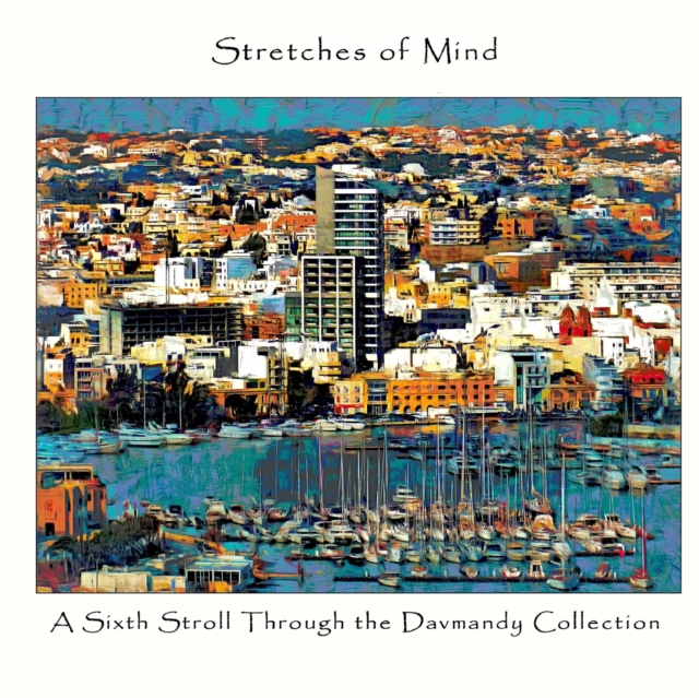 Stretches of Mind: A Sixth Stroll Through the Davmandy Collection, Paperback / softback Book