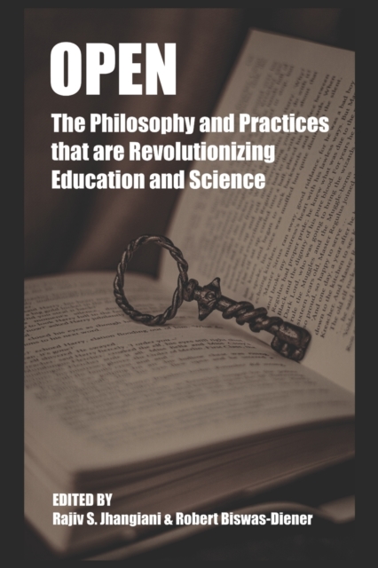 Open : The Philosophy and Practices that are Revolutionizing Education and Science, Paperback / softback Book