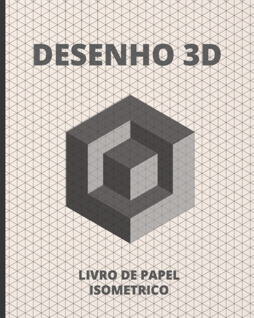 Desenho 3D : Livro de Papel Isometrico 140 Paginas - 8 X 10., Paperback / softback Book
