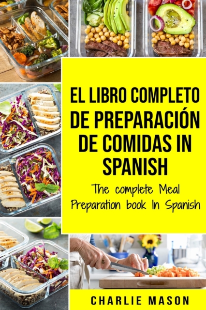 El Libro Completo De Preparacion De Comidas In Spanish/ The Complete Meal Preparation book In Spanish, Paperback / softback Book
