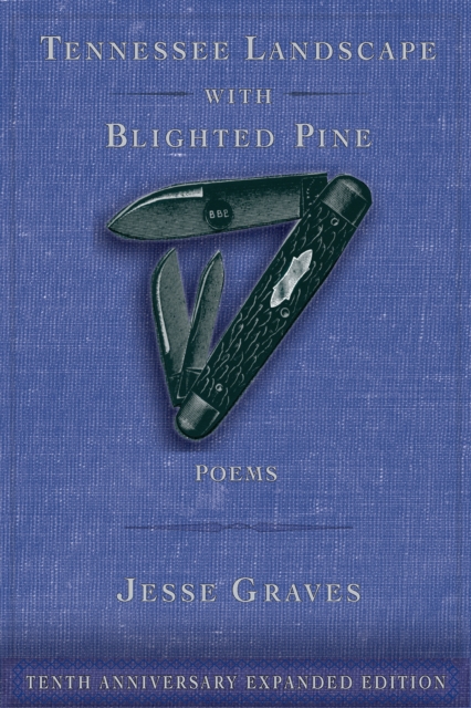 Tennessee Landscape with Blighted Pine : Poems, Paperback / softback Book