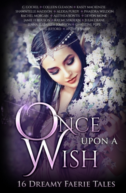 Once Upon A Wish : Sixteen Dreamy Faerie Tales, Paperback / softback Book