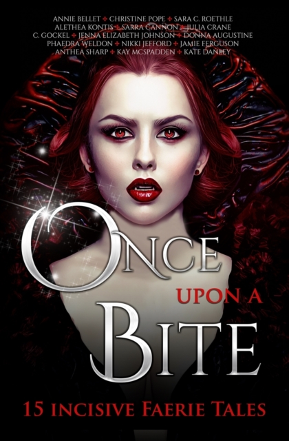 Once Upon A Bite : Fifteen Incisive Faerie Tales, Paperback / softback Book