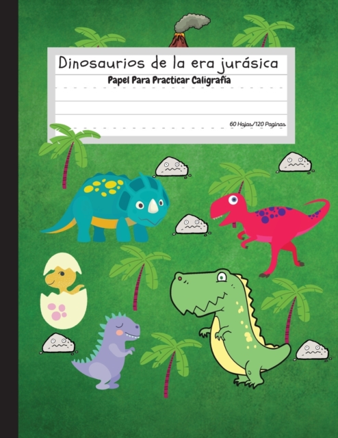 Dinosaurios de la era jurasica - Papel Para Practicar Caligrafia, Paperback / softback Book