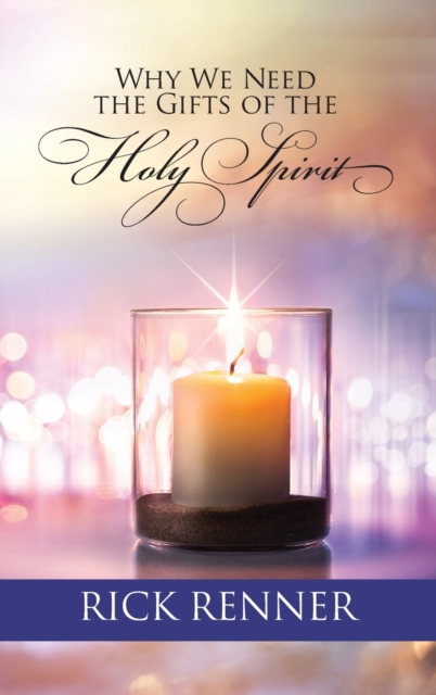 Why We Need the Gifts of the Holy Spirit, Hardback Book