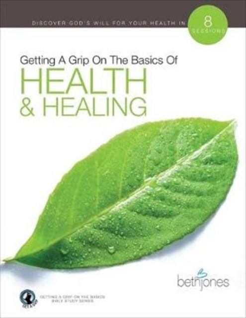 Getting A Grip on the Basics of Health & Healing, Paperback / softback Book