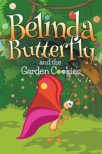 Belinda Butterfly and the Garden Cookies, Paperback / softback Book