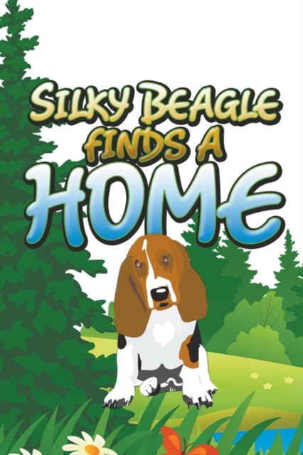 Silky Beagle Finds a Home, Paperback / softback Book