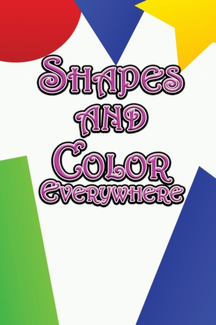 Shapes and Color Everywhere, Paperback / softback Book