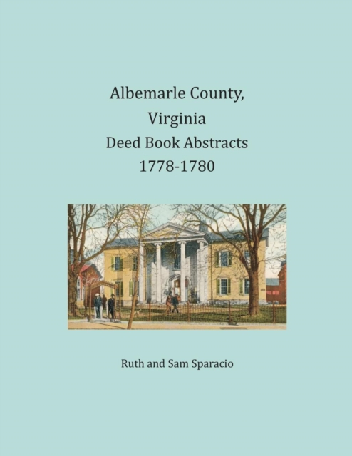 Albemarle County, Virginia Deed Book Abstracts 1778-1780, Paperback / softback Book