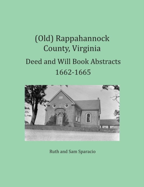 (Old) Rappahannock County, Virginia Deed and Will Book Abstracts 1662-1665, Paperback / softback Book