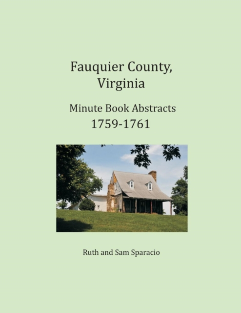 Fauquier County, Virginia Minute Book Abstracts 1759-1761, Paperback / softback Book