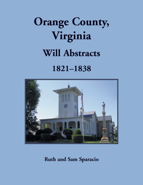 Orange County, Virginia Will Abstracts, 1821-1838, Paperback / softback Book
