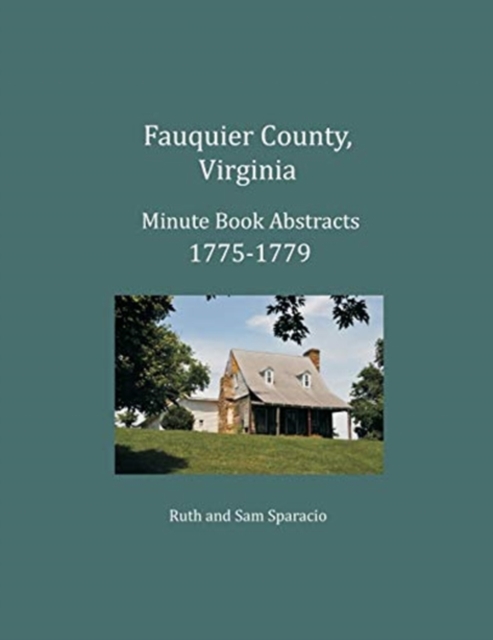 Fauquier County, Virginia Minute Book Abstracts 1775-1779, Paperback / softback Book