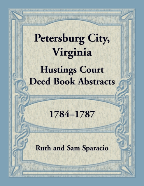 Petersburg City, Virginia Hustings Court Deed Book, 1784-1787, Paperback / softback Book