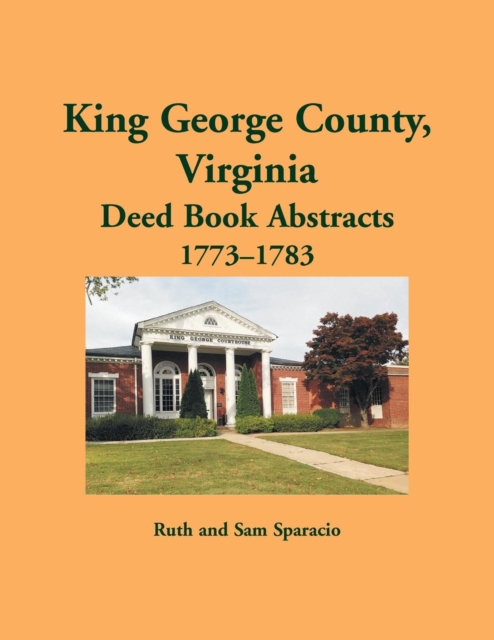 King George County, Virginia Deed Abstracts, 1773-1783, Paperback / softback Book