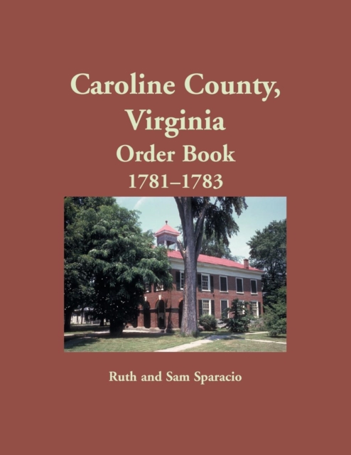 Caroline County, Virginia Order Book, 1781-1783, Paperback / softback Book