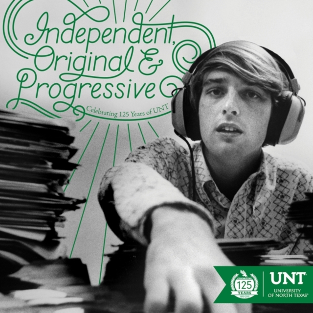 Independent, Original and Progressive : Celebrating 125 Years of UNT, Hardback Book