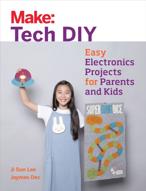 Make: Tech DIY : Easy Electronics Projects for Parents and Kids, EPUB eBook