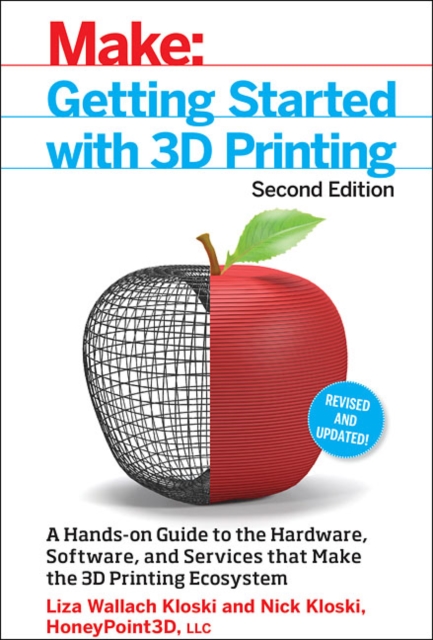 Getting Started with 3D Printing 2e, Paperback / softback Book