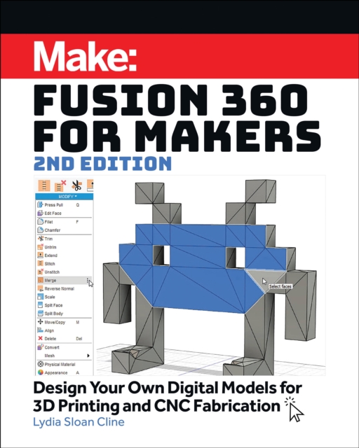 Fusion 360 for Makers, 2e : Design Your Own Digital Models for 3D Printing and CNC Fabrication, Paperback / softback Book