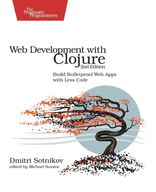 Web Development with Clojure 2e, Paperback / softback Book