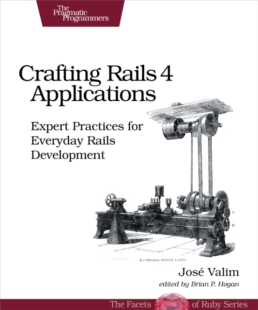 Crafting Rails 4 Applications : Expert Practices for Everyday Rails Development, EPUB eBook