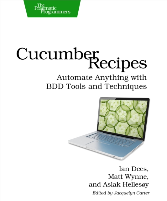 Cucumber Recipes : Automate Anything with BDD Tools and Techniques, EPUB eBook