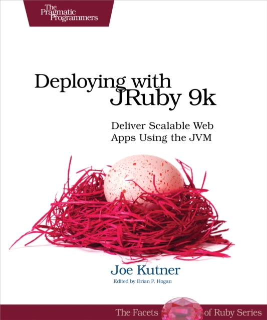 Deploying with JRuby 9k : Deliver Scalable Web Apps Using the JVM, PDF eBook