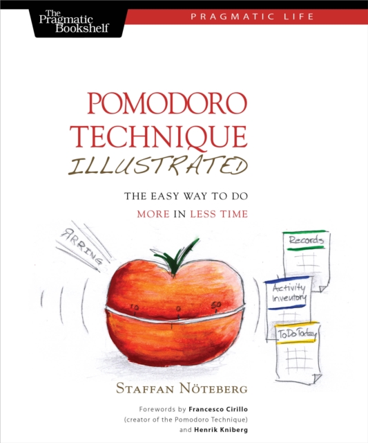 Pomodoro Technique Illustrated : The Easy Way to Do More in Less Time, EPUB eBook