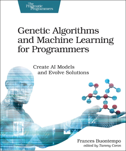 Genetic Algorithms and Machine Learning for Programmers, Paperback / softback Book