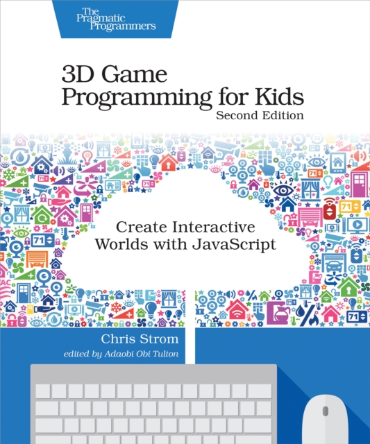 3D Game Programming for Kids : Create Interactive Worlds with JavaScript, PDF eBook