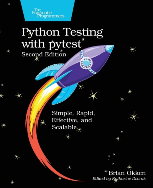 Python Testing with pytest : Simple, Rapid, Effective, and Scalable, Paperback / softback Book
