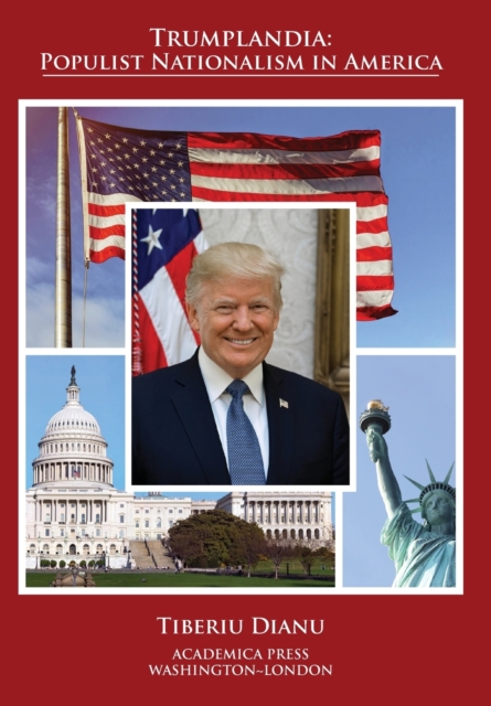 Trumplandia : Populist Nationalism in America, Hardback Book