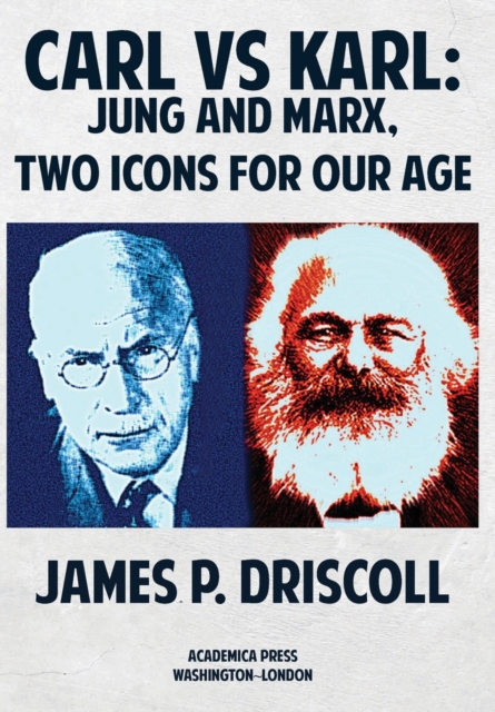 Carl vs. Karl : Jung and Marx, Two Icons for our Age, Hardback Book