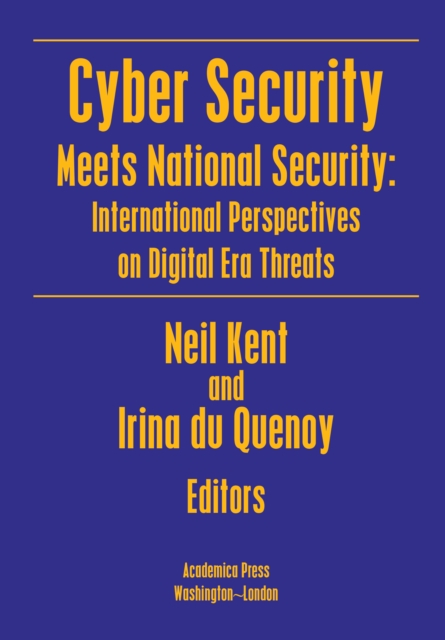 Cyber Security Meets National Security : International Perspectives on Digital Era Threats, EPUB eBook