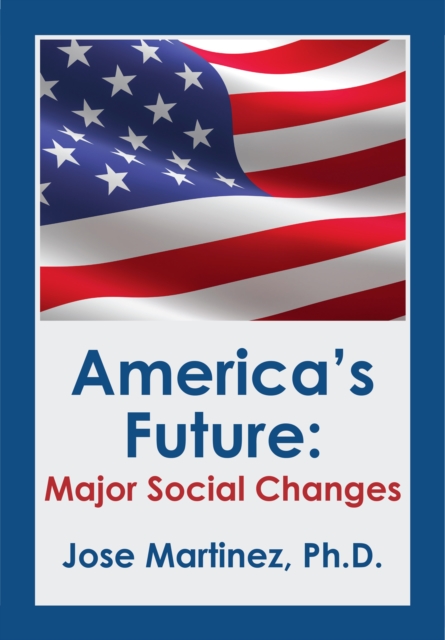 America's Future : Major Social Changes, EPUB eBook