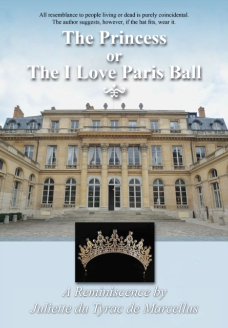 The Princess, or the I Love Paris Ball, Hardback Book