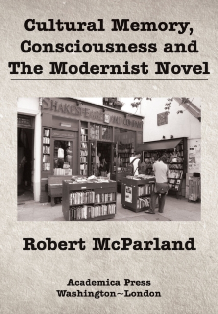 Cultural Memory, Consciousness, and the Modernist Novel, Hardback Book