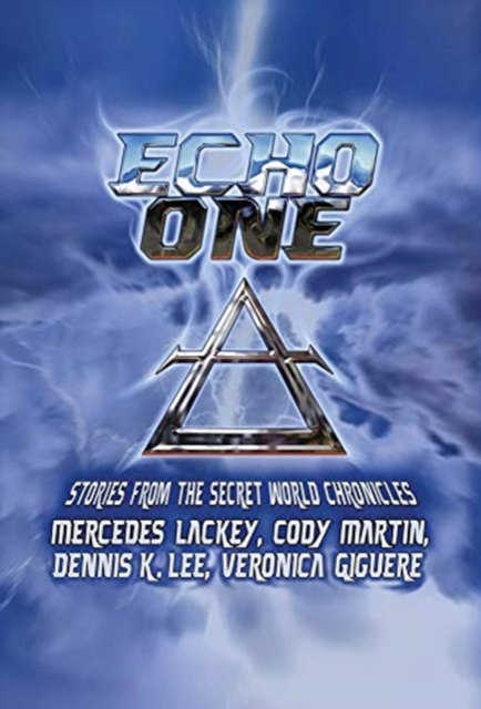 Echo One : Tales from the Secret World Chronicles, Hardback Book