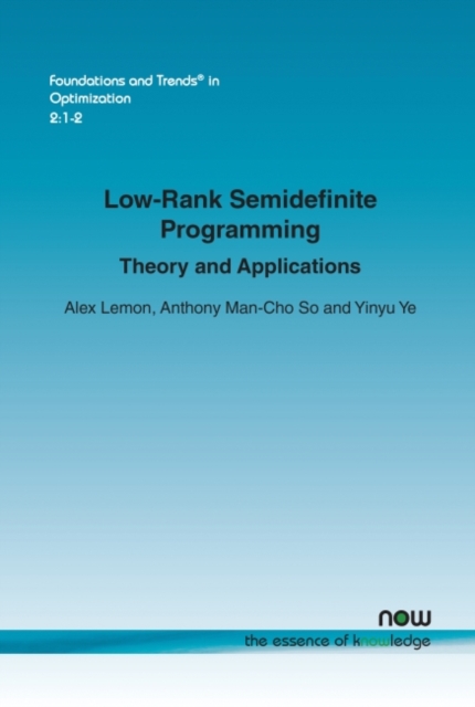 Low-Rank Semidefinite Programming : Theory and Applications, Paperback / softback Book