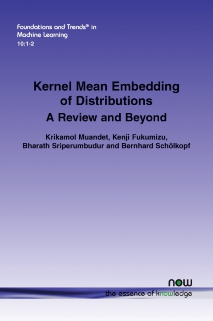 Kernel Mean Embedding of Distributions : A Review and Beyond, Paperback / softback Book