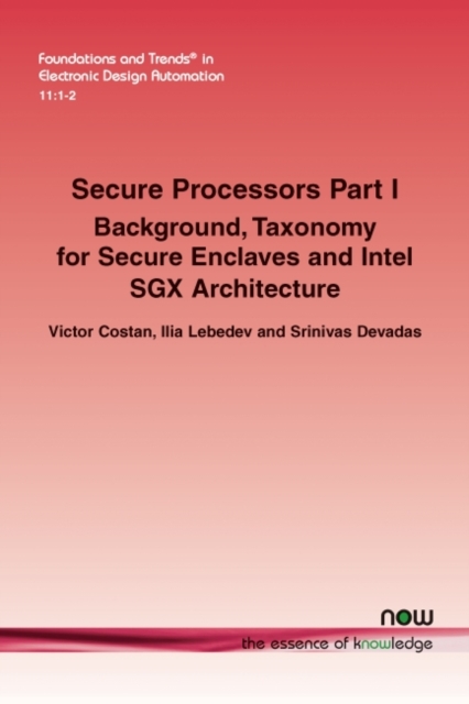 Secure Processors Part I : Background, Taxonomy for Secure Enclaves and Intel SGX Architecture, Paperback / softback Book